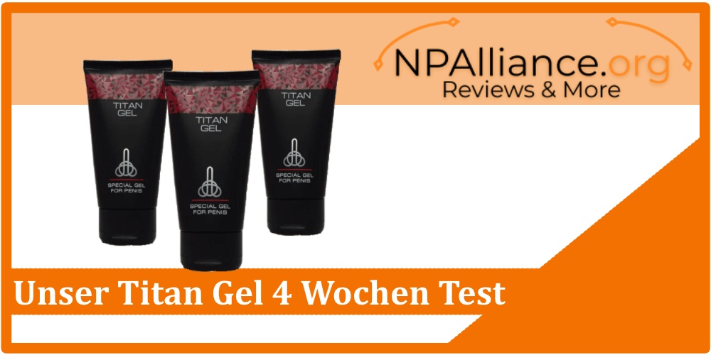 Unser Titan Gel 4 Wochen Test