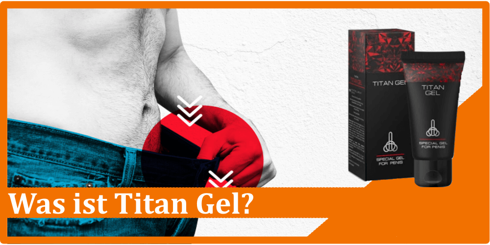 Was ist Titan Gel