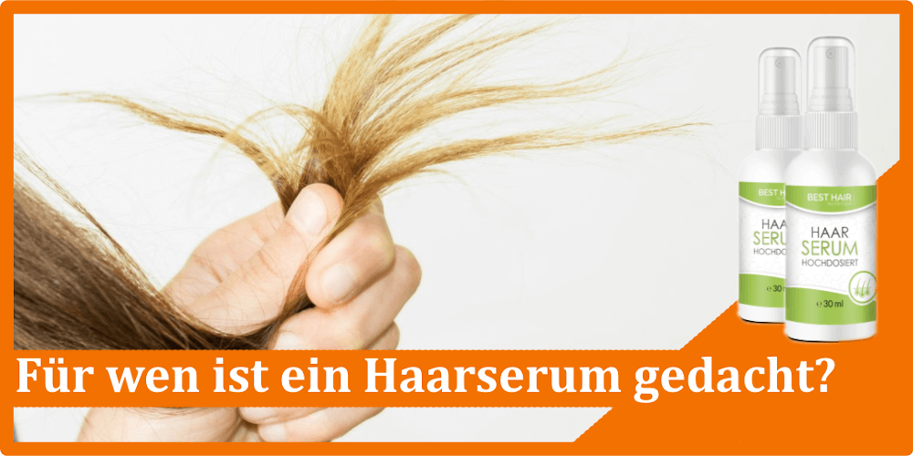 Für wen ist ein Haarserum gedacht