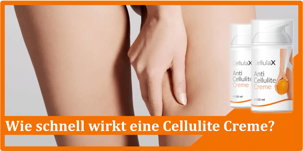 Wie schnell wirkt eine Cellulite Creme