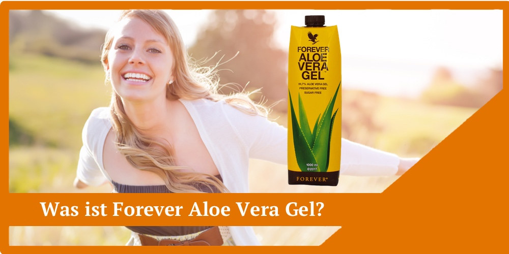 Was ist forever aloe vera gel