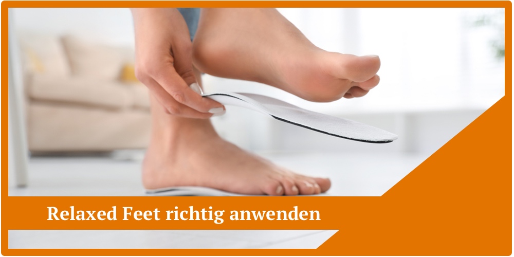 relaxed feet anwendung anleitung zurechtschneiden größen