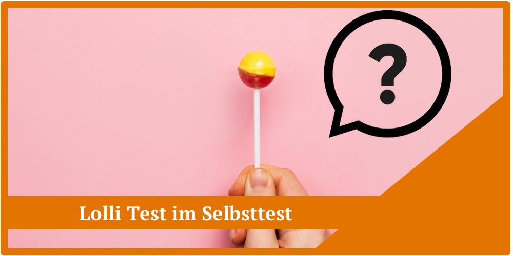 Lolli Test Selbsttest PCR oder Antigen Test Anleitung Information Alternative