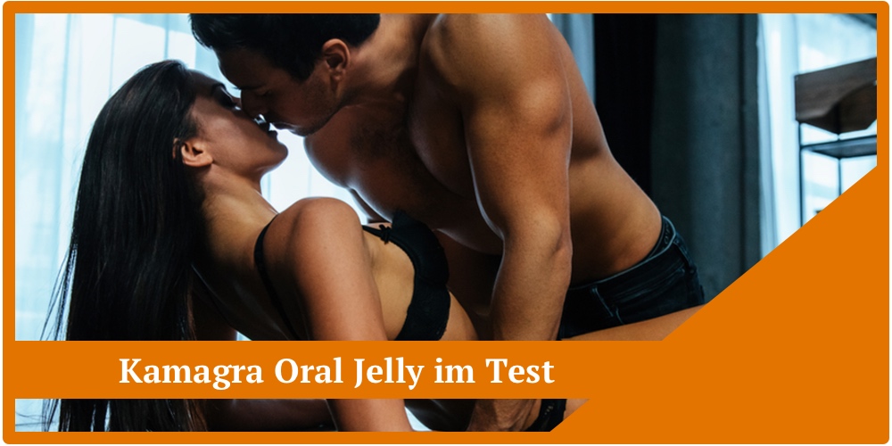 kamagra oral jelly test sex mann frau potenz