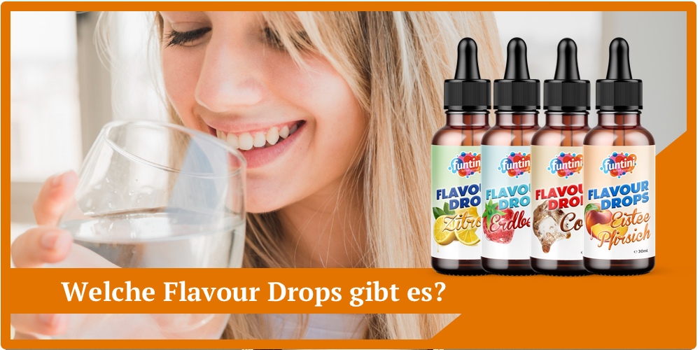 Welche Flavour Drops gibt es?