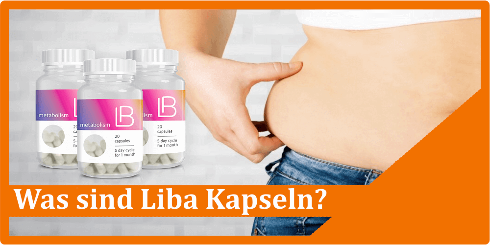 Was sind Liba Kapseln