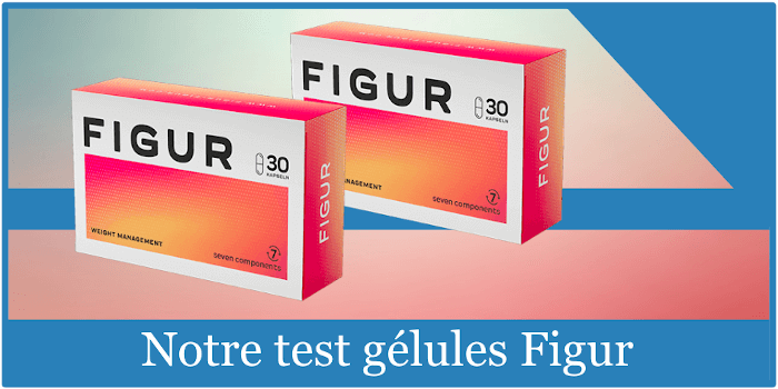 Notre test gélules Figur