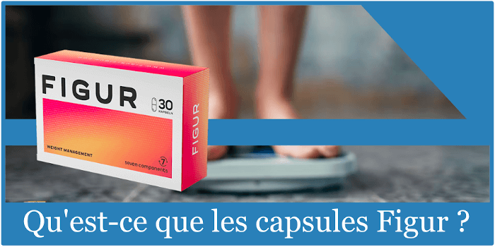 Qu'est-ce que les capsules Figur