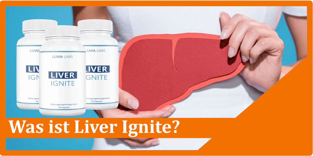 Was ist Liver Ignite